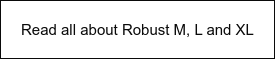 Read all about Robust M, L and XL