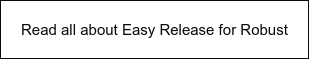 Read all about Easy Release for Robust