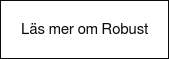 Läs mer om Robust