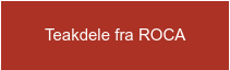 Teakdele fra ROCA