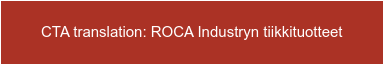 CTA translation: ROCA Industryn tiikkituotteet