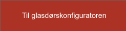 Til glasdørskonfiguratoren