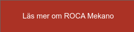 Läs mer om ROCA Mekano