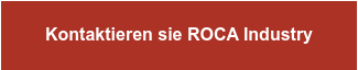Kontaktieren sie ROCA Industry