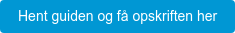 Hent guiden og få opskriften her