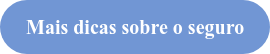 Mais dicas sobre o seguro