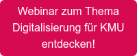 Webinar zum Thema Digitalisierung für KMU entdecken!