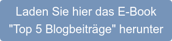Laden Sie hier das E-Book "Top 5 Blogbeiträge" herunter