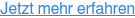Jetzt mehr erfahren