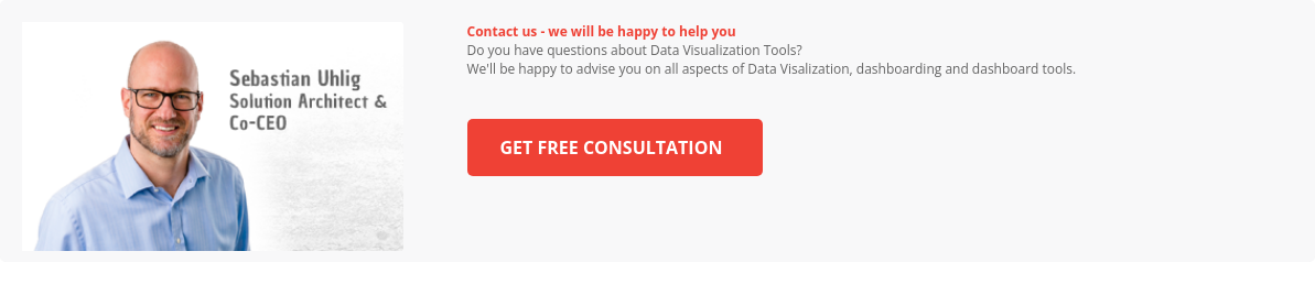 Contact us - we will be happy to help you Do you have questions about Data Visualization Tools? We'll be happy to advise you on all aspects of Data Visalization, dashboarding and dashboard tools. Get free consultation