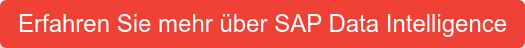 Erfahren Sie mehr über SAP Data Intelligence