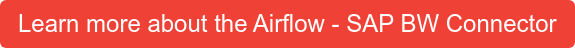 Learn more about the Airflow - SAP BW Connector