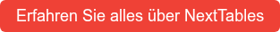 Erfahren Sie alles über NextTables