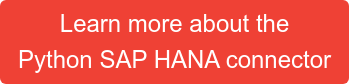 Learn more about the  Python SAP HANA connector