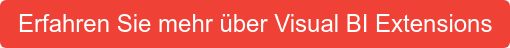 Erfahren Sie mehr über Visual BI Extensions