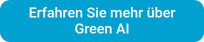 <p>Erfahren Sie mehr über</p>
<p>Green AI</p>