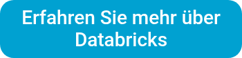 <p>Erfahren Sie mehr über</p>
<p>Databricks</p>
