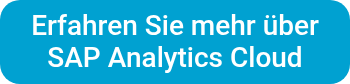 <p>Erfahren Sie mehr über</p>
<p>SAP Analytics Cloud</p>