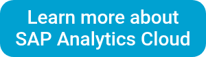<p>Learn more about</p>
<p>SAP Analytics Cloud</p>