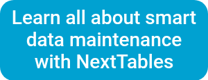 <p style="line-height: 1.15;">Learn all about smart data maintenance</p>
<p>with NextTables</p>