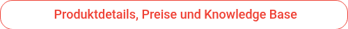 <p>&nbsp;Produktdetails, Preise und Knowledge Base</p>