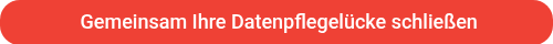 <p>&nbsp;Gemeinsam Ihre Datenpflegelücke schließen</p>