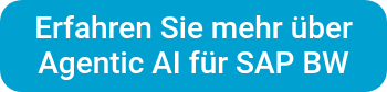 <p>Erfahren Sie mehr über</p>
<p>Agentic AI für SAP BW</p>