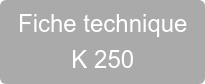 Fiche technique K 250