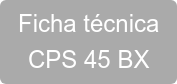 Ficha técnica CPS 45 BX