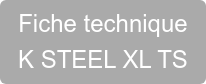Fiche technique K STEEL XL TS