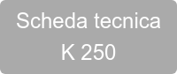 Scheda tecnica K 250