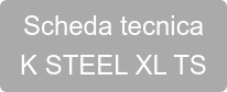 Scheda tecnica K STEEL XL TS