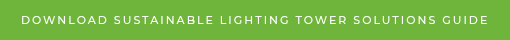 Download Sustainable Lighting Tower Solutions Guide