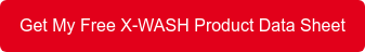 Get My Free X-WASH Product Data Sheet