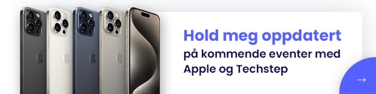Hold meg oppdatert på kommende eventer med Apple og Techstep