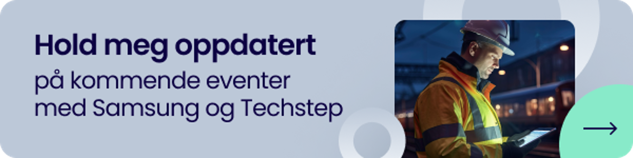 Hold meg oppdatert på kommende eventer med Samsung og Techstep