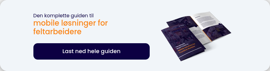 Den komplette guiden til mobile løsninger for feltarbeidere 
