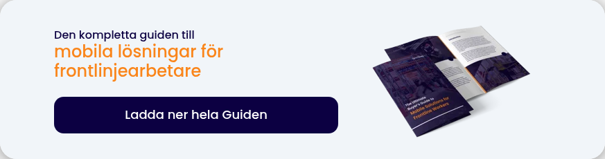 Den kompletta guiden till mobila lösningar för frontlinjearbetare 