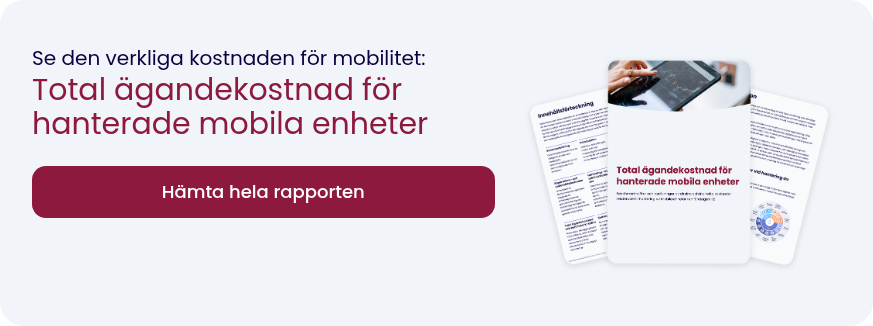 Se den verkliga&nbsp;kostnaden för mobilitet: Total ägandekostnad för hanterade mobila enheter