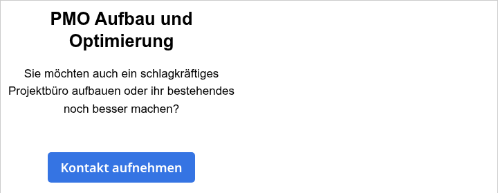 PMO Aufbau und Optimierung   Sie möchten auch ein schlagkräftiges Projektbüro aufbauen oder ihr bestehendes noch besser machen?
