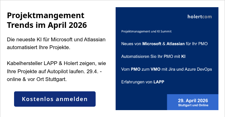 Projektmangement Trends im April 2026 &nbsp; Die neueste KI für Microsoft und Atlassian automatisiert Ihre Projekte.&nbsp; Kabelhersteller LAPP & Holert zeigen, wie Ihre Projekte auf Autopilot laufen. 29.4. - online & vor Ort Stuttgart.