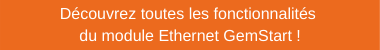Découvrez toutes les fonctionnalités du module Ethernet Gemstart ! 