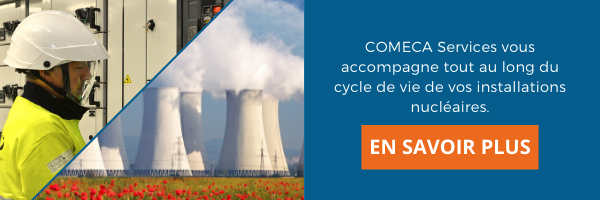 Comeca Services vous accompagne tout au long du cycle de vie de vos installations nucléaires