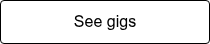 See gigs