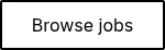 Browse jobs