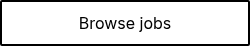 Browse jobs