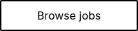 Browse jobs