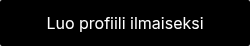 Luo profiili ilmaiseksi
