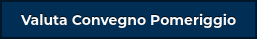 Valuta Convegno Pomeriggio