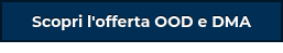Scopri l'offerta OOD e DMA
